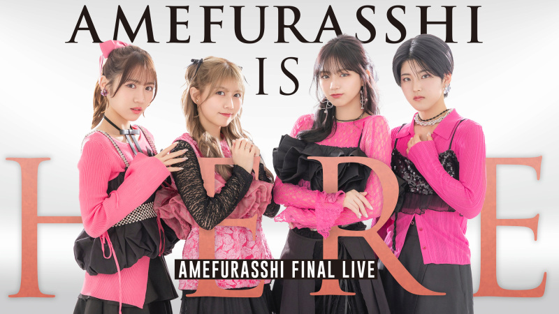AMEFURASSHI FINAL LIVE “AMEFURASSHI IS HERE”